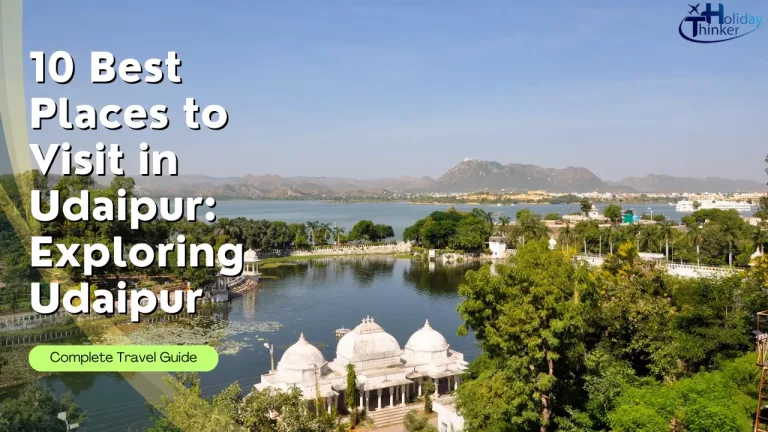 10 Best Places to Visit in Udaipur: Exploring Udaipur